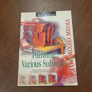 Painting Various Subjects with Mixed Media by Parramon's Editorial Team